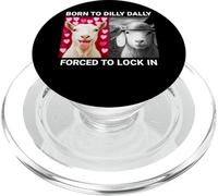 Born To Dilly Dally Forced To Lock In Goat PopSockets PopGrip for MagSafe