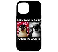 Born To Dilly Dally Forced to Lock Penguin Funny Bird Meme Case for iPhone 15