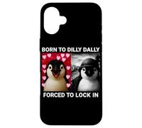 Born To Dilly Dally Forced to Lock Penguin Funny Bird Meme Case for iPhone 16 Plus
