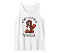 Born to Dilly Dally Forced to Pick Up The Pace Beaver Tank Top