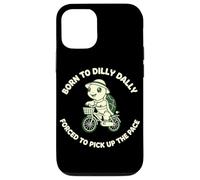 Born To Dilly Dally Forced To Pick Up The Pace Case for iPhone 12/12 Pro