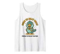 Born to Dilly Dally Forced to Pick Up The Pace Duckling Tank Top