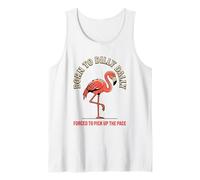 Born to Dilly Dally Forced to Pick Up The Pace Flamingo Tank Top