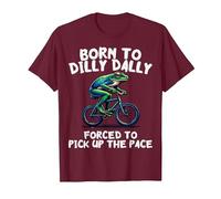 Born to Dilly Dally Forced to Pick Up The Pace Funny Meme T-Shirt, Men, Burgundy, Medium