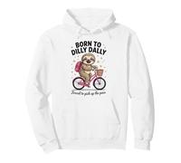 Born To Dilly Dally Forced To Pick Up The Pace Lazy Sloth Pullover Hoodie