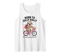 Born to Dilly Dally Forced to Pick Up The Pace Lazy Sloth Tank Top