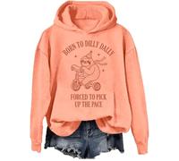 Born To Dilly Dally Hoodie, Born To Dilly Dally Sweatshirt, Born To Dilly Dally Forced To Pick Up The Pace Hoodie
