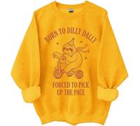 Born To Dilly Dally Sweatshirt Born To Dilly Dally Forced To Pick Up The Pace Sweatshirt, Born To Dilly Dally Shirt Yellow