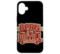 Born To Distill Passion Identity Whiskey Distiller Case for iPhone 16 Plus