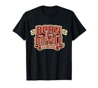 Born to Distill Passion Identity Whiskey Distiller T-Shirt