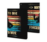 Born To Dive Forced To Work Slim Case Compatible with iPad 10th 9th 8th 7th Generation 2022 2021 2020 2019 Protective Cover Stand