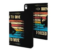 Born To Dive Forced To Work Slim Case Compatible with iPad 10th 9th 8th 7th Generation 2022 2021 2020 2019 Protective Cover Stand