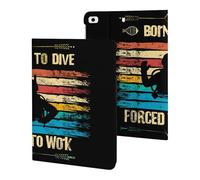 Born To Dive Forced To Work Slim Case Compatible with iPad 10th 9th 8th 7th Generation 2022 2021 2020 2019 Protective Cover Stand