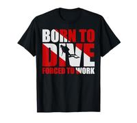 Born To Dive Forced To Work T-Shirt