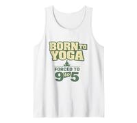 Born to Do Yoga but Works 9-5" Funny Quote Yoguis Gift Tank Top