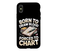 Born to Draw Blood Forced to Chart Phlebotomist Case for iPhone X/XS
