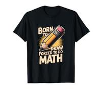 Born to Draw Forced to Do Math Artist School T-Shirt