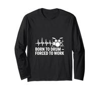 Born to Drum Forced to Work Drum Heartbeat Long Sleeve T-Shirt