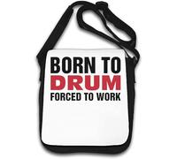 Born to Drum Forced to Work Shoulder Bag White
