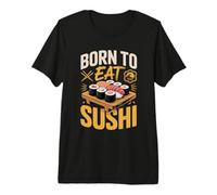 Born to Eat Sushi Premium T-Shirt
