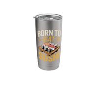 Born to Eat Sushi Stainless Steel Insulated Tumbler