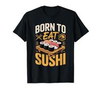 Born to Eat Sushi T-Shirt