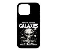 BORN TO EXPLORE GALAXIES FREE ABDUCTIONS Sci Fi Alien UFO Case for iPhone 16 Pro