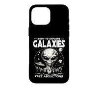 BORN TO EXPLORE GALAXIES FREE ABDUCTIONS Sci Fi Alien UFO Case for iPhone 16 Pro Max