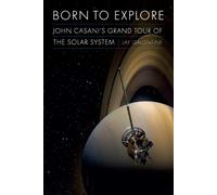Born to Explore : John Casani's Grand Tour of the Solar System
