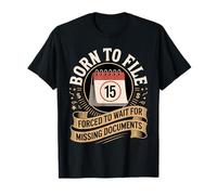 Born to File Forced to Wait for Missing Documents T-Shirt