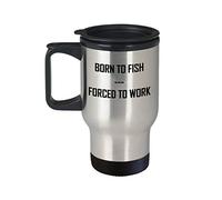 Born to Fish Forced to Work Mug Born to Fish Travel Mug 14 Oz