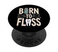 Born To Floss Funny Dental Hygienist Dentist PopSockets Adhesive PopGrip