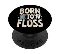 Born To Floss Funny Dental Hygienist Dentist PopSockets Adhesive PopGrip