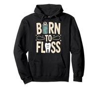 Born To Floss Funny Dental Hygienist Dentist Pullover Hoodie