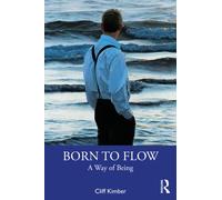 Born to Flow : A Way of Being