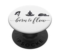 "Born To Flow" Yoga For Wellness & Mindfulness Lovers PopSockets Adhesive PopGrip