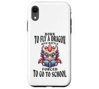 Born To Fly A Dragon Into Battle Forced To Go To School Joke Case for iPhone XR