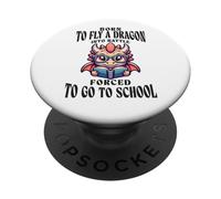 Born To Fly A Dragon Into Battle Forced To Go To School Joke PopSockets Adhesive PopGrip