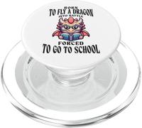 Born To Fly A Dragon Into Battle Forced To Go To School Joke PopSockets PopGrip for MagSafe