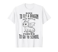 Born To Fly A Dragon Into Battle Forced To Go To School T-Shirt