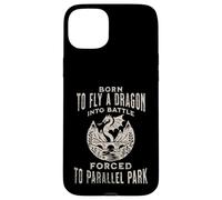 Born To Fly A Dragon Into Battle Forced To Parallel Park Case for iPhone 15 Plus