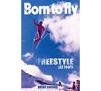 Born to fly: Australian freestyle roots: 1 (Revised Memorial)