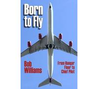 Born to Fly: From Hangar Floor to Chief Pilot