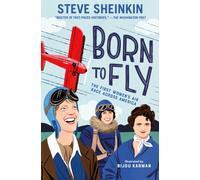 Born to Fly : The First Women's Air Race Across America