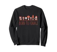 Born to Forage Fun Fungi Design, Nature Lover Sweatshirt