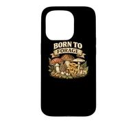 Born to Forage Search Pick Feast Foraging Gift Fungi Nature Case for iPhone 15 Pro