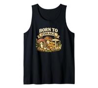 Born to Forage Search Pick Feast Foraging Gift Fungi Nature Tank Top