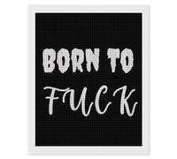 Born to Fuk Diamond DIY Painting Kits Square Full Drill Digital Art Craft for Home Office Wall Decor 16"x20"