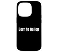 Born to Gallop Equestrian Horse Riding Case for iPhone 14 Pro