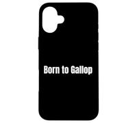 Born to Gallop Equestrian Horse Riding Case for iPhone 16 Plus